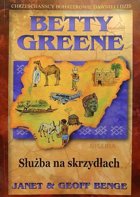 Betty Greene. Służba na skrzydłach. Janet & Geoff Benge