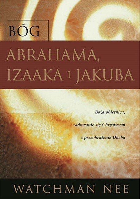 Bóg Abrahama, Izaaka i Jakuba. Watchman Nee