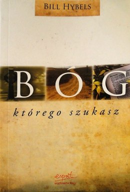 Bóg którego szukasz. Bill Hybels