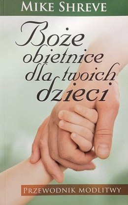 Boże obietnice dla twoich dzieci. Mike Shreve