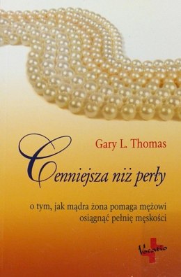 Cenniejsza niż perły. Gary L. Thomas