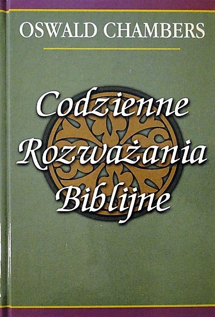 Codzienne rozważania biblijne. Oswald Chambers Codzienne rozważania biblijne. Oswald Chambers