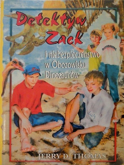 Detektyw Zack i niebezpieczeństwo w Obozowisku Dinozaurów. Jerry D. Thomas