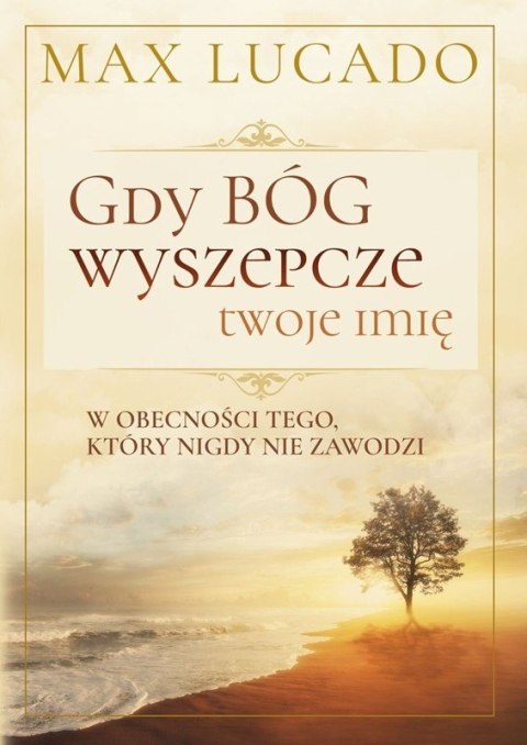 Gdy Bóg wyszepcze twoje imię. Max Lucado