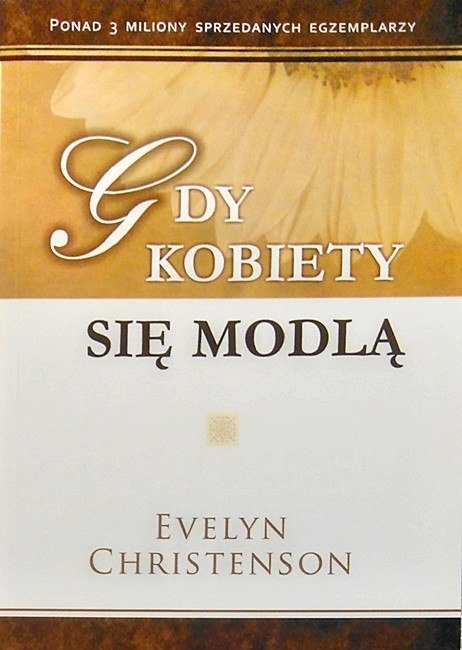 Gdy kobiety się modlą. Evelyn Christenson