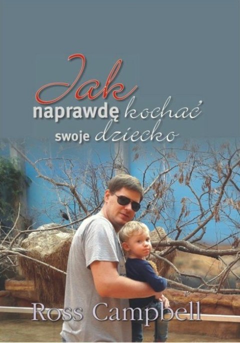 Jak naprawdę kochać swoje dziecko