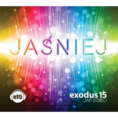 Jaśniej, Exodus 15 Jak dzieci