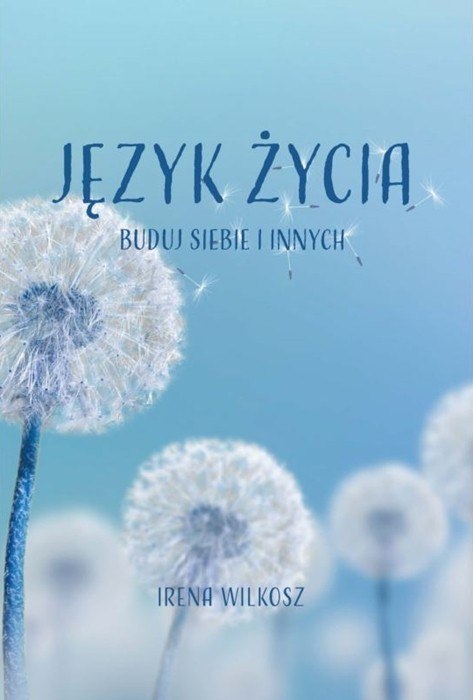 Język życia. Irena Wilkosz