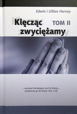 Klęcząc zwyciężamy, t. II. Edwin i Lillian Harvey