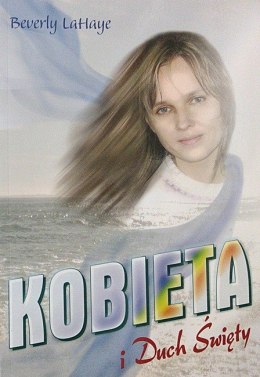 Kobieta i Duch Święty. Beverly LaHaye