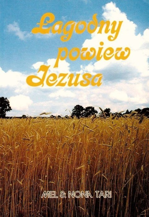 Łagodny powiew Jezusa. Mel Tari Łagodny powiew Jezusa. Mel Tari