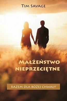 Małżeństwo nieprzeciętne. Tim Savage