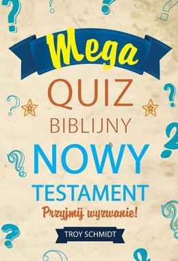 Mega Quiz Biblijny NT. Troy Schmidt