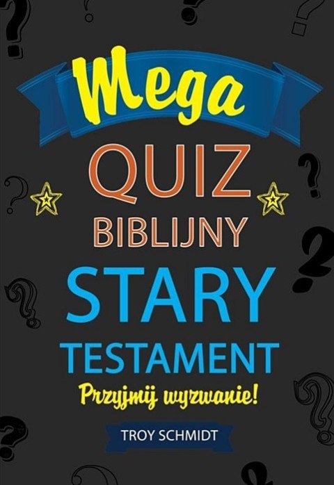 Mega Quiz Biblijny ST. Troy Schmidt