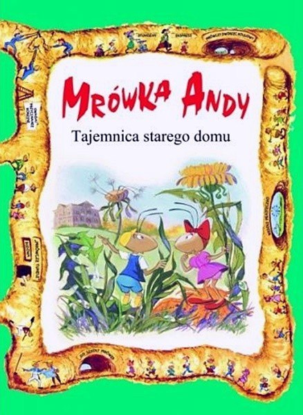 Mrówka Andy. Tajemnica starego domu. Gerald O’Nan