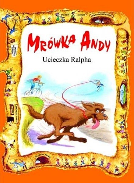 Mrówka Andy. Ucieczka Ralpha. Gerald O’Nan