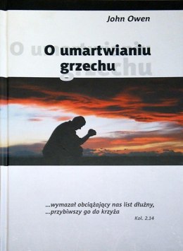 O umartwianiu grzechu. John Owen