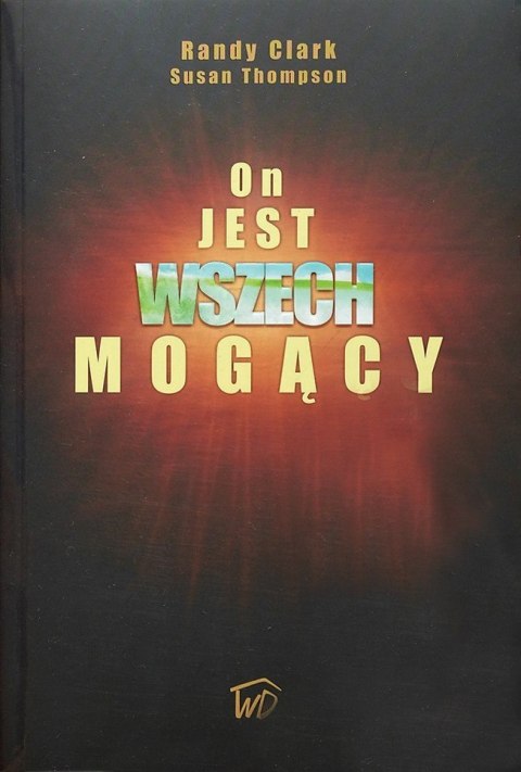 On jest Wszechmogący. Randy Clark