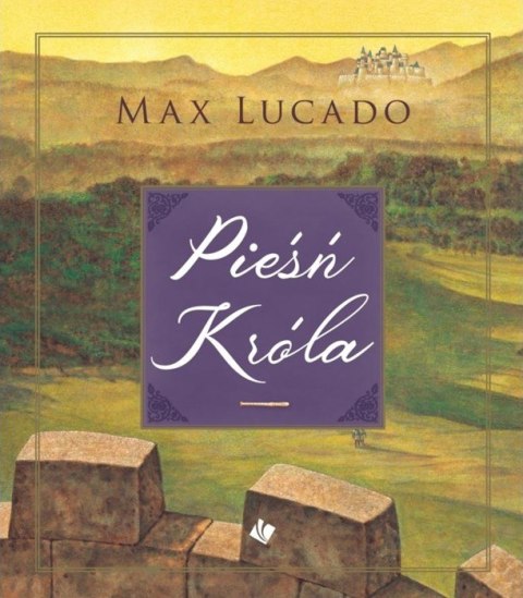 Pieśń Króla. Max Lucado