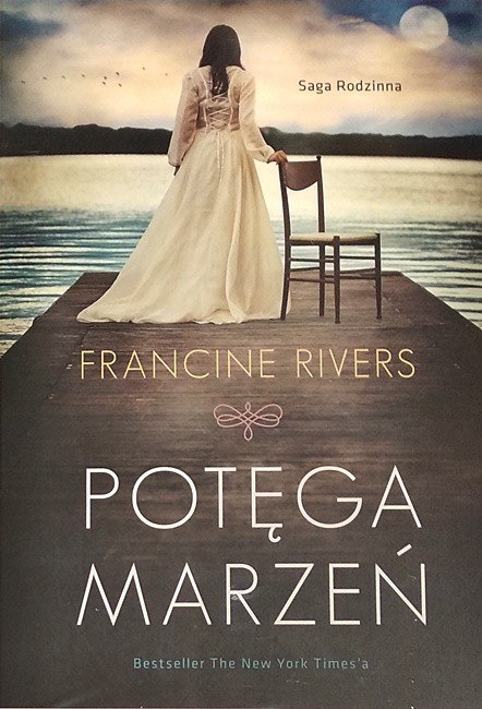 Potęga marzeń. Francine Rivers