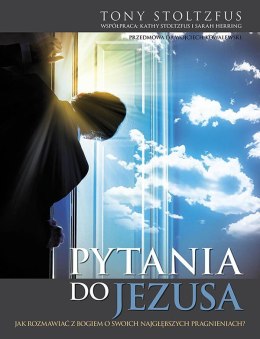 Pytania do Jezusa. Tony Stoltzfus