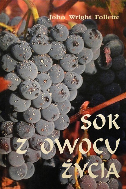 Sok z owocu życia. J. W. Follette