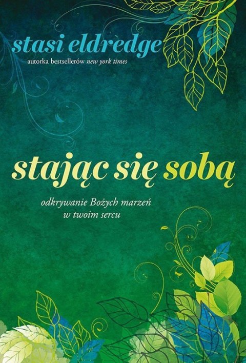 Stając się sobą. Stasi Eldredge