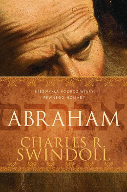 Abraham. Charles R. Swindoll