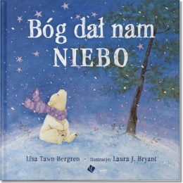 Bóg dał nam Niebo. Lisa Tawn Bergren