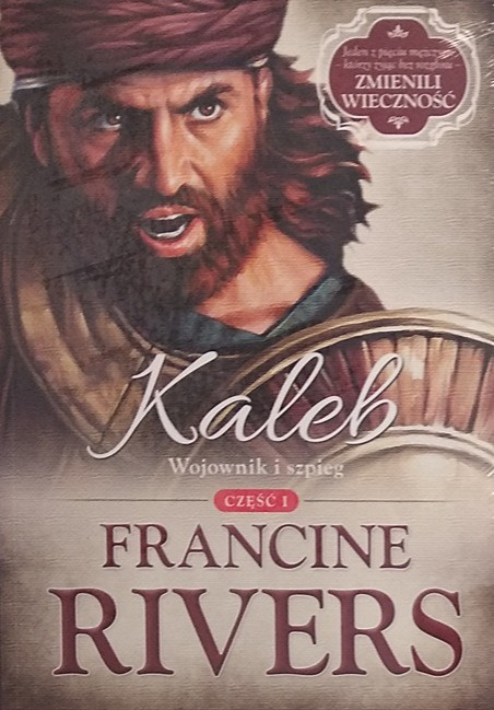 Kaleb. Wojownik i szpieg, cz.1. Francine Rivers