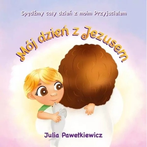 Mój dzień z Jezusem. Julia Pawełkiewicz