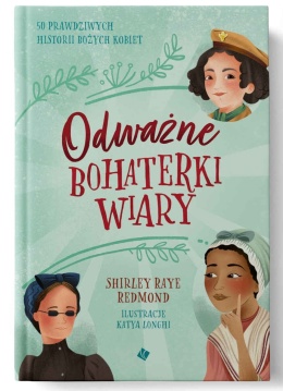Odważne bohaterki wiary. Shirley Raye Redmond
