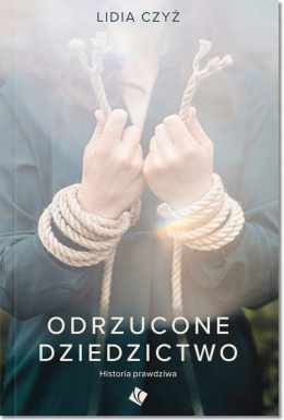 Odrzucone dziedzictwo. Lidia Czyż