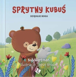 Sprytny Kubuś. Dziękuje Bogu. Bob Hartman