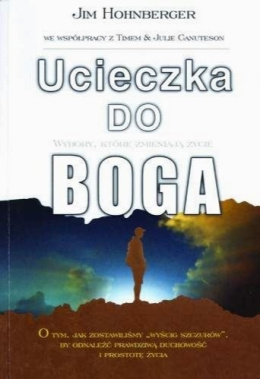 Ucieczka do Boga. Jim Hohnberger