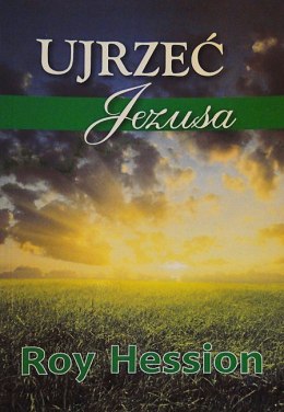 Ujrzeć Jezusa. Roy Hession