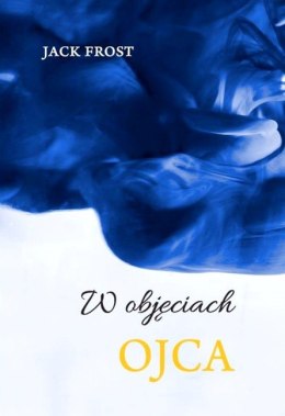 W objęciach Ojca. Jack Frost