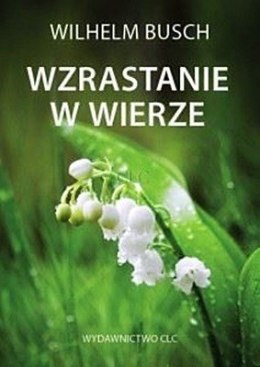 Wzrastanie w wierze. Wilhelm Busch